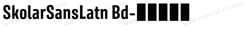SkolarSansLatn Bd字体转换